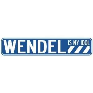   WENDEL IS MY IDOL STREET SIGN