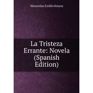   Novela (Spanish Edition) Wenceslao Emilio Retana  Books