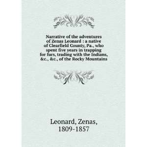 of the adventures of Zenas Leonard  a native of Clearfield County, Pa 