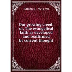  Our growing creed or, The evangelical faith as developed 