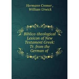   Greek Tr. from the German of . William Urwick Hermann Cremer  Books