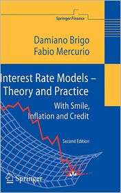 Interest Rate Models   Theory and Practice With Smile, Inflation and 