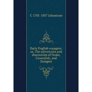   of Drake, Cavendish, and Dampier C 1781 1857 Johnstone Books