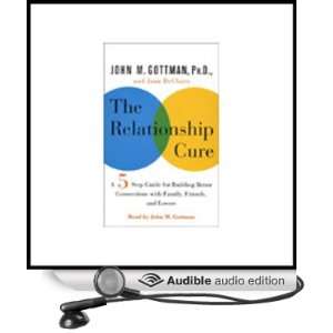  The Relationship Cure (Audible Audio Edition) John M 