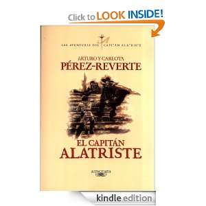 El capitán Alatriste (El Capitan Alatriste) (Spanish Edition) Arturo 
