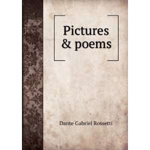 Pictures & poems Dante Gabriel Rossetti  Books