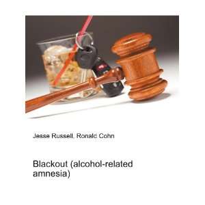  Blackout (alcohol related amnesia) Ronald Cohn Jesse 