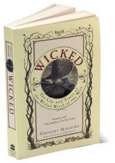   Wicked The Life and Times of the Wicked Witch of the 