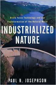 Industrialized Nature Brute Force Technology and the Transformation 