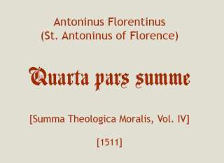 1511 ANTONINUS OF FLORENCE Summa IV CATHOLIC Theology POST INCUNABLE 