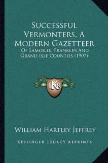   Modern Gazetteer Of Lamoille, Franklin and Grand Isle Counties (1907