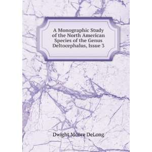   of the Genus Deltocephalus, Issue 3 Dwight Moore DeLong Books