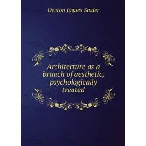   of aesthetic, psychologically treated Denton Jaques Snider Books