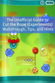 The Unofficial Guide to the Cut the Rope (Experiments) Walkthrough 