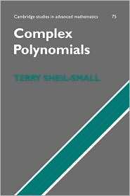 Complex Polynomials, (0521400686), T. Sheil Small, Textbooks   Barnes 