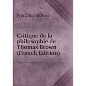   de Thomas Brown (French Edition) FranÃ§ois RÃ©thorÃ© Books