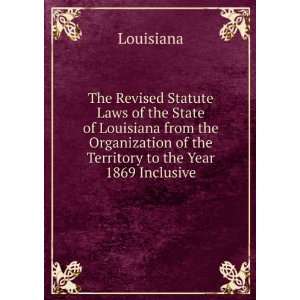  The Revised Statute Laws of the State of Louisiana from 