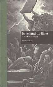 Israel and Its Bible A Political Analysis (Garland Reference Library 
