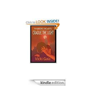 Cradle the Light Warring Hearts Trilogy Book I 1 Vicki Gaia  