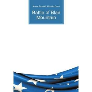 Battle of Blair Mountain Ronald Cohn Jesse Russell  Books