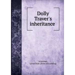  Dolly Travers inheritance Lilian Stair. [from old 