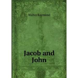  Jacob and John Walter Raymond Books