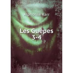 Les GuÃªpes. 3 4 Alphonse Karr  Books