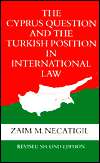 The Cyprus Question and the Turkish Position in International Law 