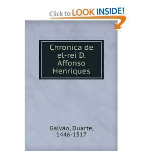   de el rei D. Affonso Henriques Duarte, 1446 1517 GalvÃ£o Books