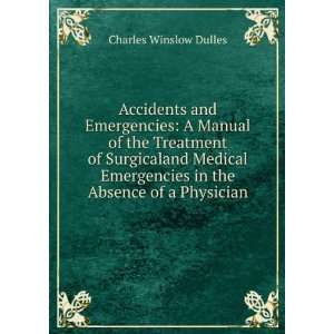   in the absence of a physician Charles W. 1850 1921 Dulles Books