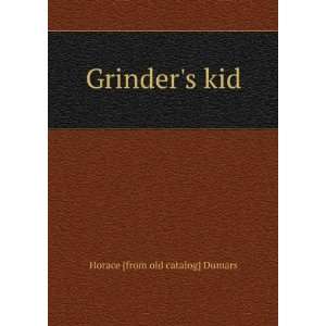  Grinders kid Horace [from old catalog] Dumars Books