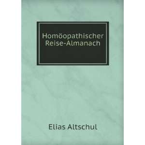  HomÃ¶opathischer Reise Almanach Elias Altschul Books