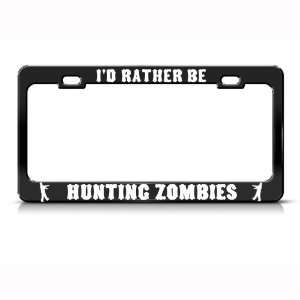   Be Hunting Zombies Metal license plate frame Tag Holder Automotive