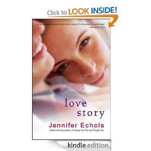 Love Story Jennifer Echols  Kindle Store