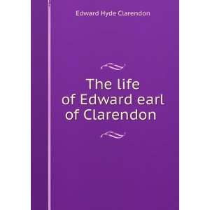   earl of Clarendon Edward Hyde, Earl of, 1609 1674 Clarendon Books