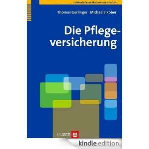Die Pflegeversicherung (German Edition) Thomas Gerlinger, Michaela 