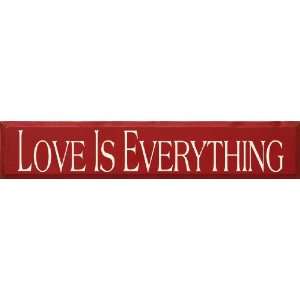 Love Is Everything Wooden Sign