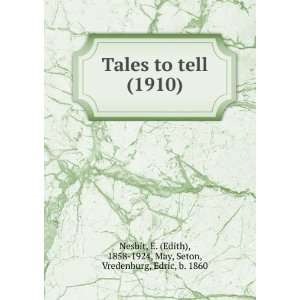   ), 1858 1924, May, Seton, Vredenburg, Edric, b. 1860 Nesbit Books