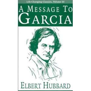   to Garcia (Life Changing Classics) [Paperback] Elbert Hubbard Books