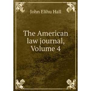  The American law journal, Volume 4 John Elihu Hall Books