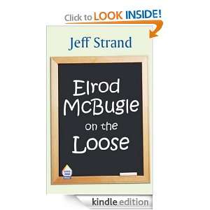 Elrod McBugle on the Loose Jeff Strand  Kindle Store
