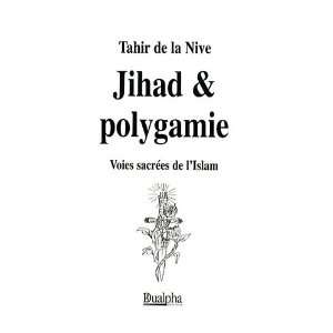  Jihad et polygamie ; voies sacrées de lIslam 