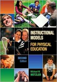 Instructional Models for Physical Education, (1890871583), Michael W 
