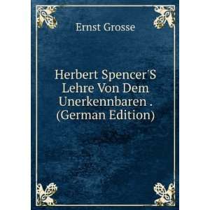   Lehre Von Dem Unerkennbaren . (German Edition) Ernst Grosse Books