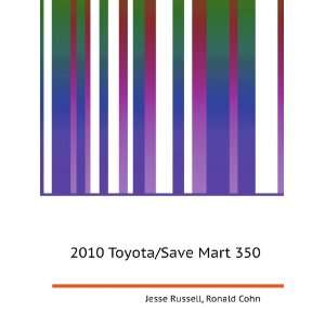  2010 Toyota/Save Mart 350 Ronald Cohn Jesse Russell 