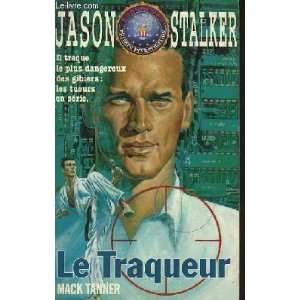    Le traqueur   jason stalker   1 (9782265004108) Mack TANNER Books