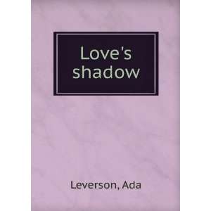 Loves shadow Ada Leverson Books
