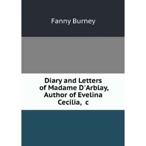   Madame DArblay, Author of Evelina Cecilia, &c. Fanny Burney Books