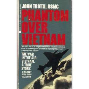 Phantom Over Vietnam John Trotti  Books