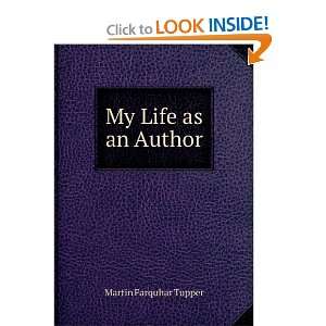  My Life as an Author Martin Farquhar Tupper Books